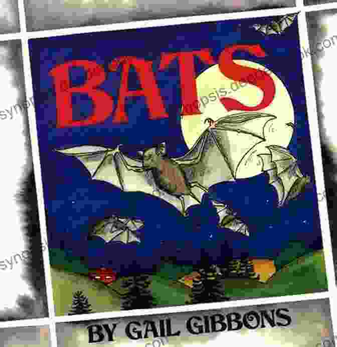 Bats By Gail Gibbons THE BAT WHO LOST HER HAT: Children S Picture About Bats (Baby Bedtime Stories About Bats For Baby Preschool Readers About Becca The Bat Who Lost Her Hat )