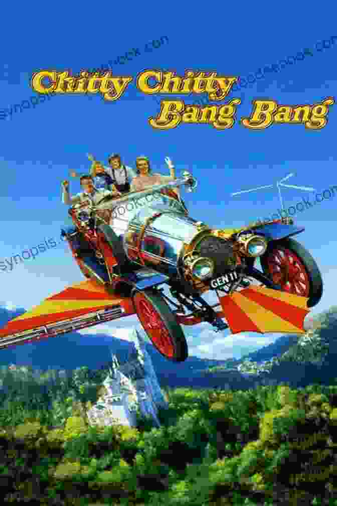 Chitty Chitty Bang Bang Movie Poster Showcasing The Iconic Flying Car Against A Backdrop Of Whimsical Landscapes Chitty Chitty Bang Bang And The Race Against Time
