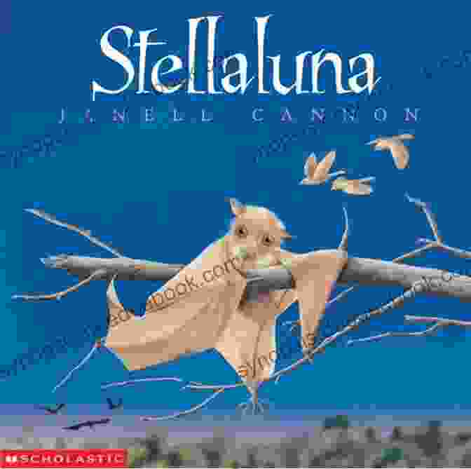 Stellaluna By Janell Cannon THE BAT WHO LOST HER HAT: Children S Picture About Bats (Baby Bedtime Stories About Bats For Baby Preschool Readers About Becca The Bat Who Lost Her Hat )