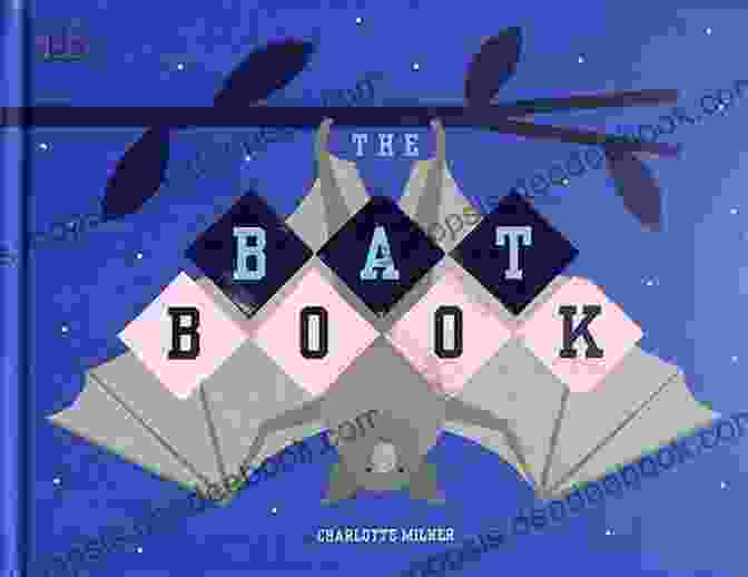 The Bat Book By Charlotte Milner THE BAT WHO LOST HER HAT: Children S Picture About Bats (Baby Bedtime Stories About Bats For Baby Preschool Readers About Becca The Bat Who Lost Her Hat )