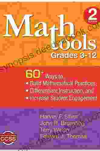 Math Tools Grades 3 12: 60+ Ways To Build Mathematical Practices Differentiate Instruction And Increase Student Engagement