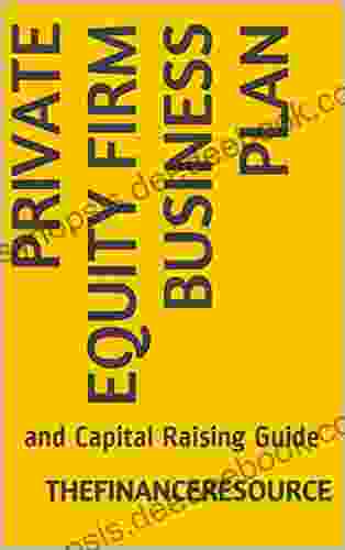 Private Equity Firm Business Plan: And Capital Raising Guide