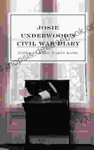 Josie Underwood S Civil War Diary
