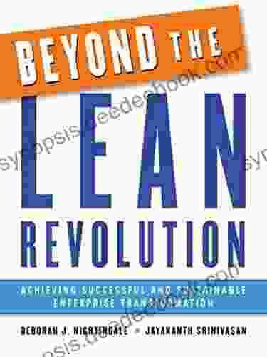 Beyond The Lean Revolution: Achieving Successful And Sustainable Enterprise Transformation