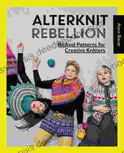 Alterknit Rebellion: Radical Patterns For Creative Knitters