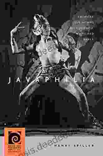 Javaphilia: American Love Affairs With Javanese Music And Dance (Music And Performing Arts Of Asia And The Pacific)