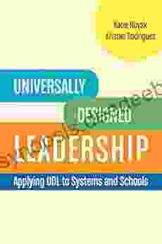 Universally Designed Leadership: Applying UDL To Systems And Schools