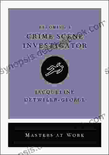 Becoming A Crime Scene Investigator (Masters At Work)