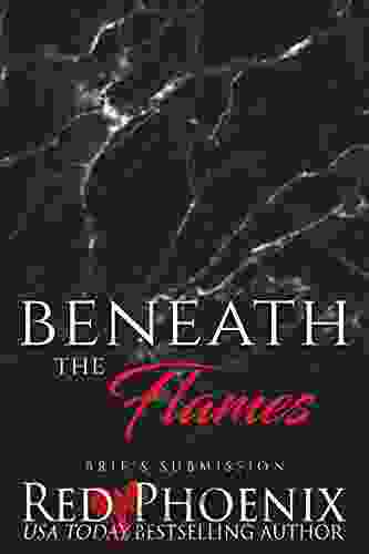 Beneath The Flames (Brie S Submission 25)
