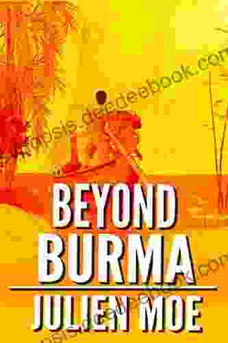 Beyond Burma 1: A Novella By Julien Moe
