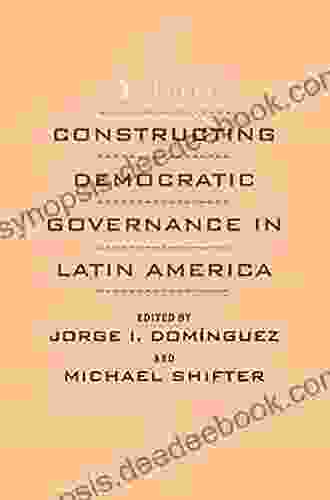 Constructing Democratic Governance In Latin America (An Inter American Dialogue Book)