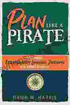 Plan Like A PIRATE: Designing Extraordinary Learning Journeys For Every Student