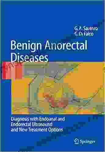 Benign Anorectal Diseases: Diagnosis With Endoanal And Endorectal Ultrasound And New Treatment Options