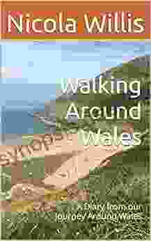 Walking Around Wales: A Diary From Our Journey Around Wales