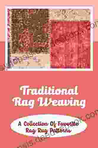 Traditional Rag Weaving: A Collection Of Favorite Rag Rug Patterns
