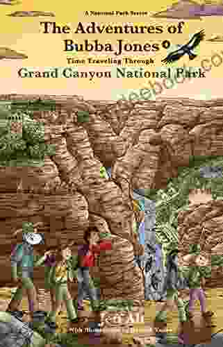 The Adventures Of Bubba Jones (#4): Time Traveling Through Grand Canyon National Park (A National Park Series)