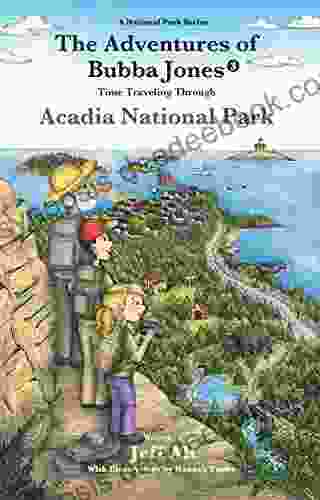 The Adventures Of Bubba Jones (#3): Time Traveling Through Acadia National Park (A National Park Series)