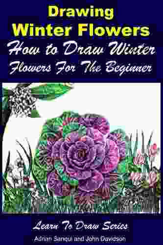 Drawing Winter Flowers How To Draw Winter Flowers For The Beginner (Learn To Draw 46)
