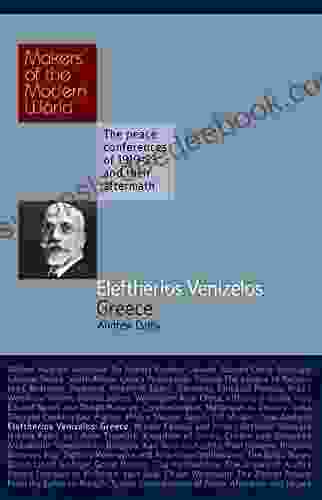 Eleftherios Venizelos: Greece (Makers Of The Modern World)
