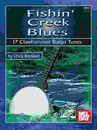 Fishin Creek Blues: 17 Clawhammer Banjo Tunes