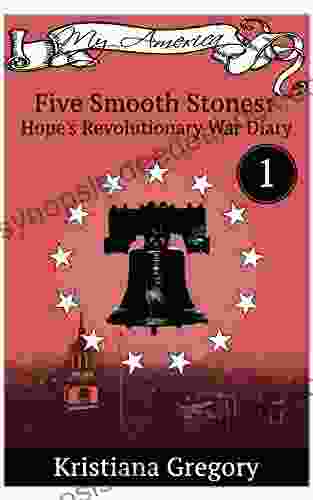 Five Smooth Stones: Hope S Revolutionary War Diary #1 (Hope S Revolutionary War Diaries)