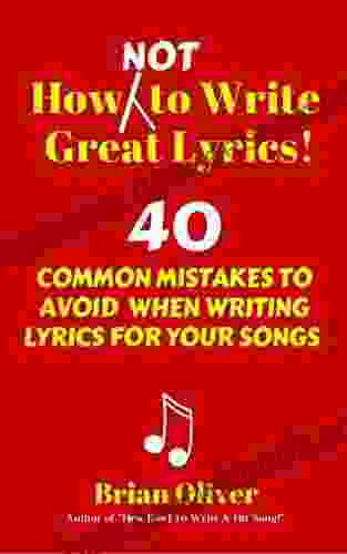 How Not To Write Great Lyrics 40 Common Mistakes To Avoid When Writing Lyrics For Your Songs