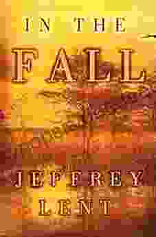 In The Fall Jeffrey Lent