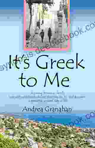 It S Greek To Me Andrea Granahan