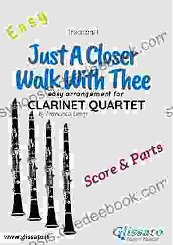 Just A Closer Walk With Thee Easy Clarinet Quartet (score Parts)