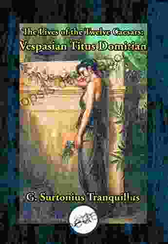 Lives Of The Twelve Caesars: Vespasian Titius Domitian