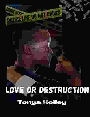 Love Or Destruction Tonya Holley