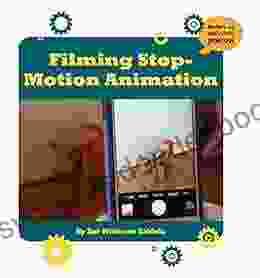 Filming Stop Motion Animation (21st Century Skills Innovation Library: Makers As Innovators Junior)