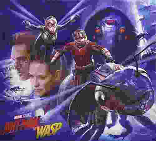 Marvel S Ant Man And The Wasp: The Art Of The Movie