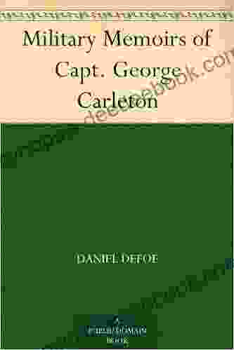 Military Memoirs Of Capt George Carleton