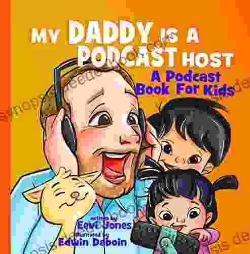 My Daddy Is A Podcast Host: A Podcast For Kids (Changemakers 1)