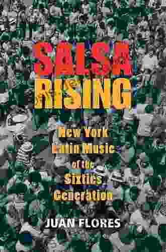 Salsa Rising: New York Latin Music Of The Sixties Generation