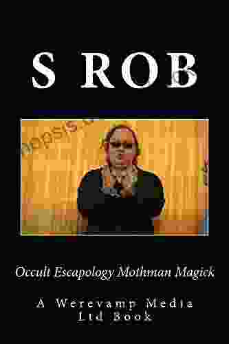 Occult Escapology Mothman Magick S Rob