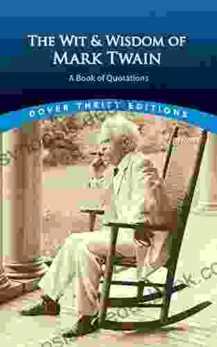 The Wit And Wisdom Of Mark Twain: A Of Quotations (Dover Thrift Editions: Speeches/Quotations)