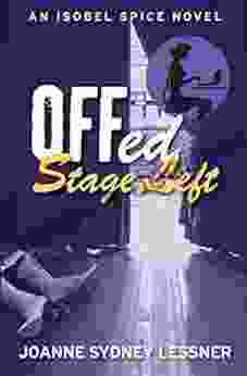Offed Stage Left (An Isobel Spice Mystery 4)