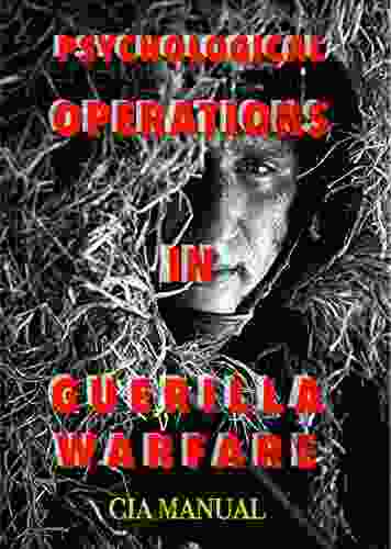Psychological Operations In Guerilla Warfare: CIA Manual