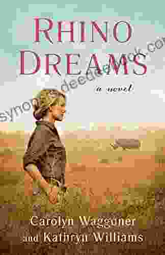 Rhino Dreams: A Novel Carolyn Waggoner