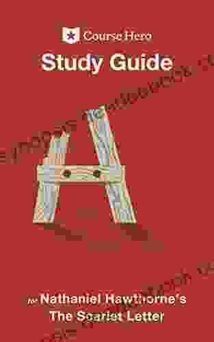 Study Guide For Nathaniel Hawthorne S The Scarlet Letter (Course Hero Study Guides)
