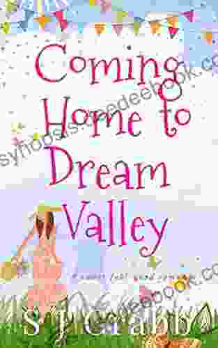 Coming Home To Dream Valley: A Sweet Feel Good Romance