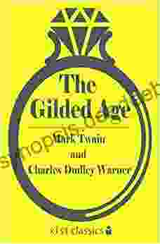 The Gilded Age: A Tale Of Today (Xist Classics)