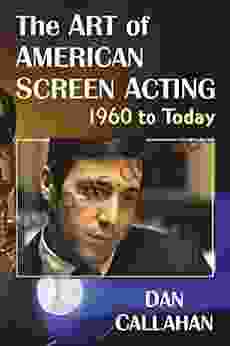 The Art Of American Screen Acting 1960 To Today
