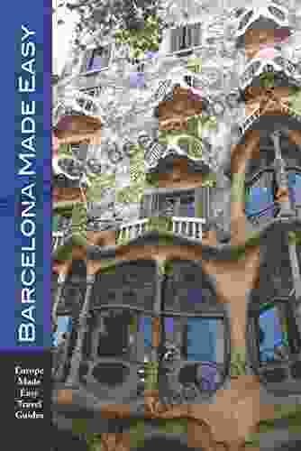Barcelona Made Easy: The Best Walks Sights Restaurants Hotels And Activities (Europe Made Easy)