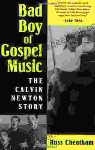 Bad Boy Of Gospel Music: The Calvin Newton Story (American Made Music Series)