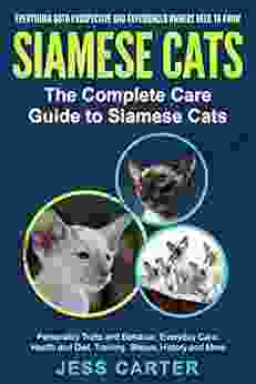 Siamese Cats: The Complete Care Guide To Siamese Cats