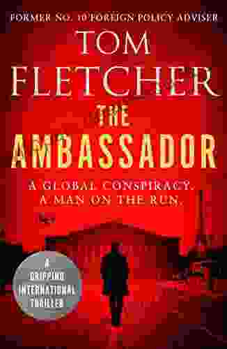 The Ambassador: A Gripping International Thriller (The Diplomat Thrillers 1)