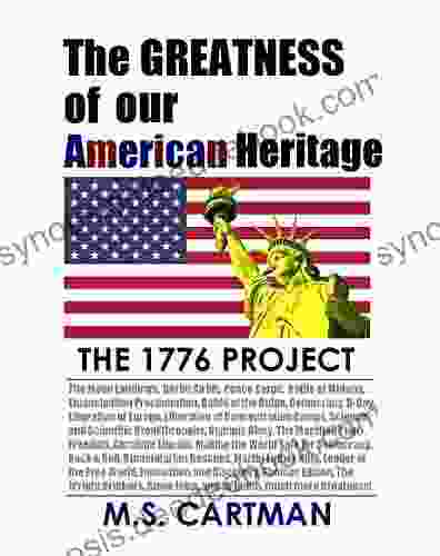 The GREATNESS Of Our American Heritage: The 1776 Project